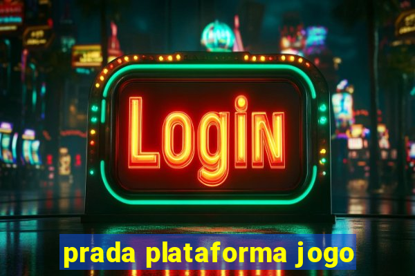 prada plataforma jogo